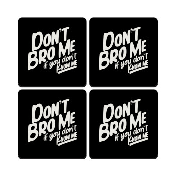 Dont't bro me, if you don't know me., ΣΕΤ 4 Σουβέρ ξύλινα τετράγωνα (9cm)