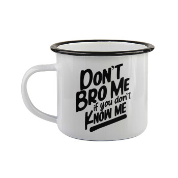 Dont't bro me, if you don't know me., Κούπα εμαγιέ με μαύρο χείλος 360ml