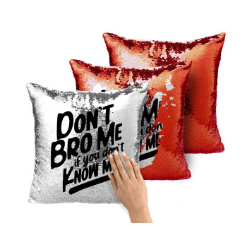 Dont't bro me, if you don't know me., Μαξιλάρι καναπέ Μαγικό Κόκκινο με πούλιες 40x40cm περιέχεται το γέμισμα