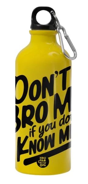 Dont't bro me, if you don't know me. — 1