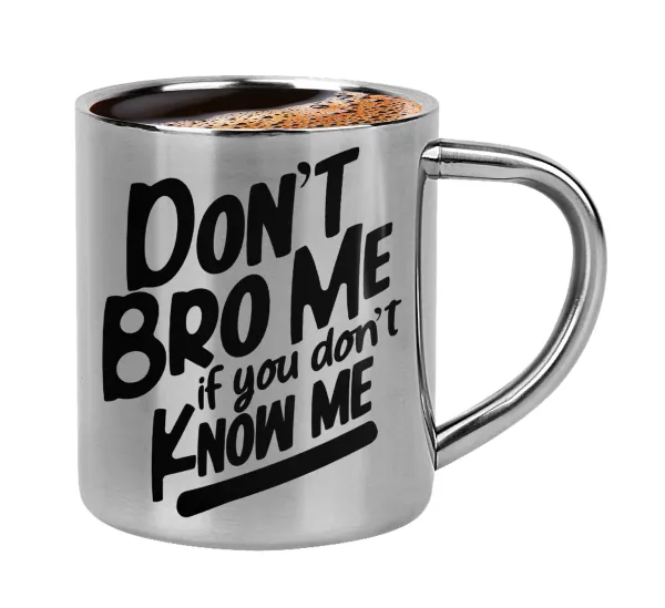 Dont't bro me — Κουπάκι μεταλλικό διπλού τοιχώματος για espresso (220ml)