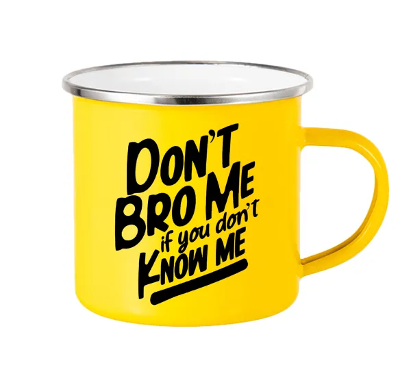 Dont't bro me — Κούπα Μεταλλική εμαγιέ Κίτρινη 360ml