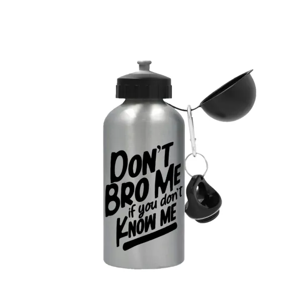 Dont't bro me, if you don't know me. — 1