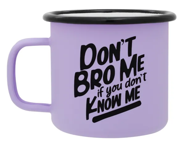 Dont't bro me — Metal enamel mug, matte light pastel purple, 360ml