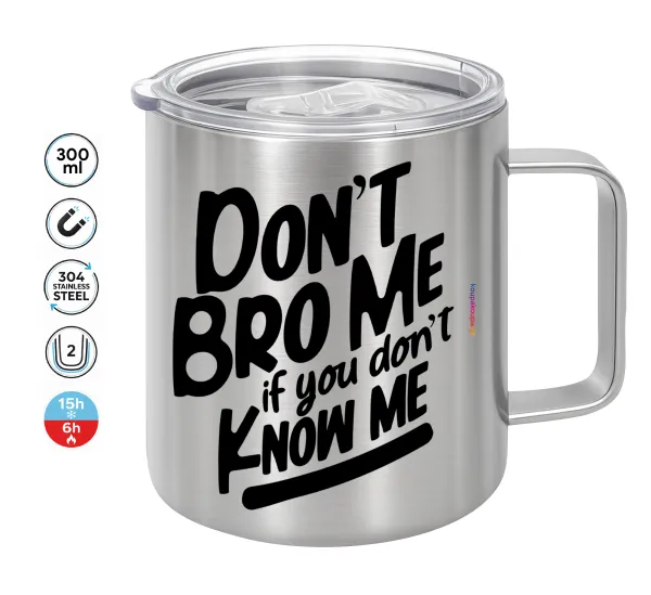 Dont't bro me — Double-walled stainless steel mug 300ml with temperature-retaining lid