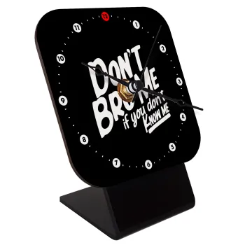 Dont't bro me, if you don't know me., Επιτραπέζιο ρολόι ξύλινο με δείκτες (10cm)