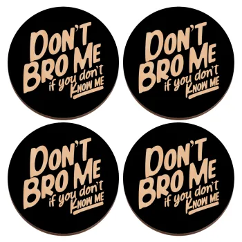 Dont't bro me, if you don't know me., ΣΕΤ x4 Σουβέρ ξύλινα στρογγυλά plywood (9cm)