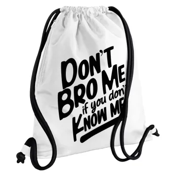 Dont't bro me, if you don't know me., Τσάντα πλάτης πουγκί GYMBAG λευκή, με τσέπη (40x48cm) & χονδρά κορδόνια