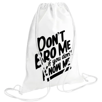 Dont't bro me, if you don't know me., Backpack pouch GYMBAG white (28x40cm)