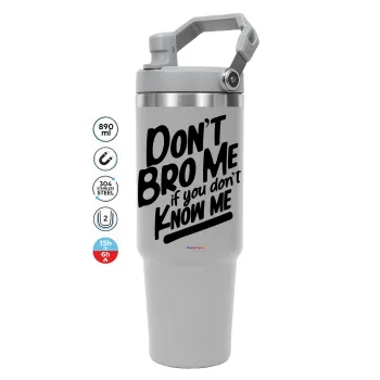Dont't bro me, if you don't know me., ΓΚΡΙ χρώματος Θερμός Ανοξείδωτο 890ml (30oz) με χερούλι