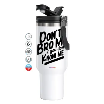 Dont't bro me, if you don't know me., Mega Tumbler με καπάκι, διπλού τοιχώματος (θερμό) 1,2L
