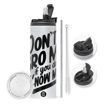 Dont't bro me, if you don't know me., Travel Tumbler θερμό με διπλό καπάκι, μεταλλικό καλαμάκι και βούρτσα καθαρισμού (Ανωξείδωτο 304 Food grade, BPA free, 600ml)