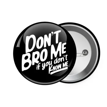Dont't bro me, if you don't know me., Κονκάρδα παραμάνα 7.5cm