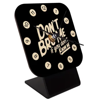Dont't bro me, if you don't know me., Quartz Table clock in natural wood (10cm)