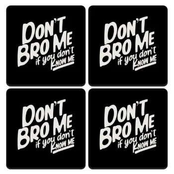 Dont't bro me, if you don't know me., ΣΕΤ 4 Σουβέρ ξύλινα τετράγωνα (9cm)