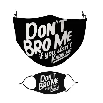 Dont't bro me, if you don't know me., Μάσκα υφασμάτινη Ενηλίκων πολλαπλών στρώσεων με υποδοχή φίλτρου