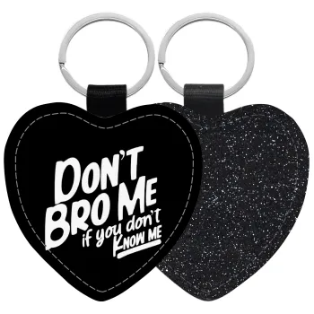 Dont't bro me, if you don't know me., Μπρελόκ PU δερμάτινο glitter καρδιά ΜΑΥΡΟ