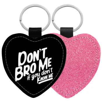 Dont't bro me, if you don't know me., Μπρελόκ PU δερμάτινο glitter καρδιά ΡΟΖ