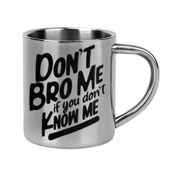 Dont't bro me, if you don't know me., Mug Stainless steel double wall 300ml