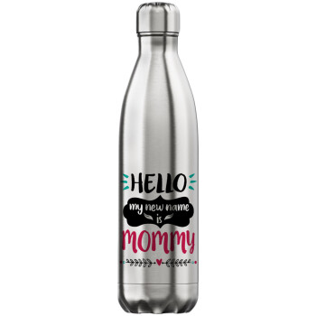Hello, my new name is Mommy, Inox (Stainless steel) hot metal mug, double wall, 750ml