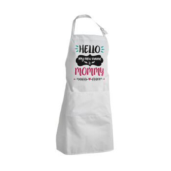 Hello, my new name is Mommy, Adult Chef Apron (with sliders and 2 pockets)