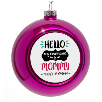Hello, my new name is Mommy, Purple Christmas tree ornament bauble 8cm
