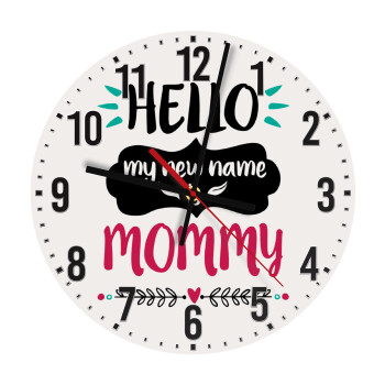 Hello, my new name is Mommy, Ρολόι τοίχου ξύλινο (30cm)