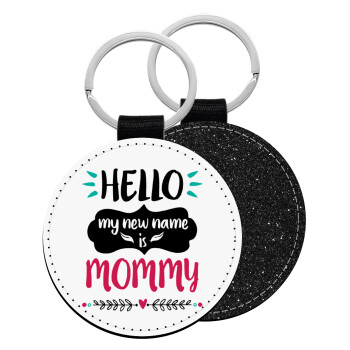 Hello, my new name is Mommy, Μπρελόκ Δερματίνη, στρογγυλό ΜΑΥΡΟ (5cm)