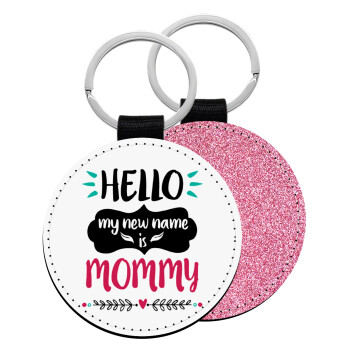 Hello, my new name is Mommy, Μπρελόκ Δερματίνη, στρογγυλό ΡΟΖ (5cm)