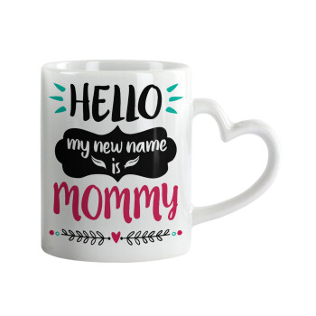 Hello, my new name is Mommy, Mug heart handle, ceramic, 330ml