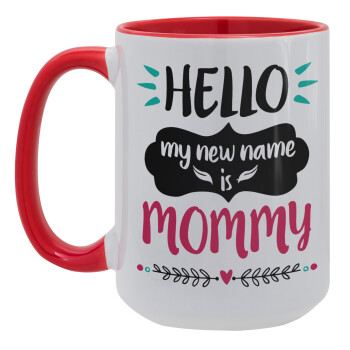 Hello, my new name is Mommy, Κούπα Mega 15oz, κεραμική Κόκκινη, 450ml