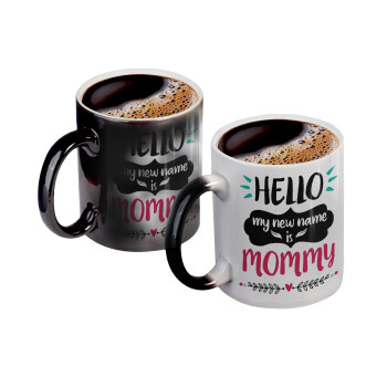 Hello, my new name is Mommy, Color changing magic Mug, ceramic, 330ml when adding hot liquid inside, the black colour desappears (1 pcs)