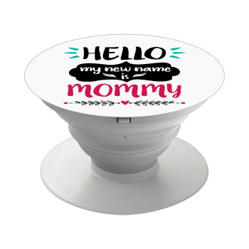 Hello, my new name is Mommy, Phone Holders Stand  Λευκό Βάση Στήριξης Κινητού στο Χέρι