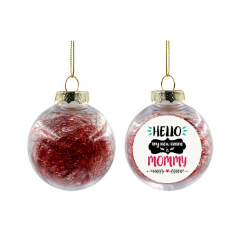 Hello, my new name is Mommy, Transparent Christmas tree ball ornament with red filling 8cm