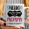   Hello, my new name is Mommy