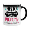  Hello, my new name is Mommy