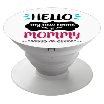 Hello, my new name is Mommy, Phone Holders Stand  Λευκό Βάση Στήριξης Κινητού στο Χέρι
