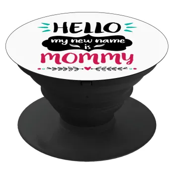 Hello, my new name is Mommy, Phone Holders Stand  Μαύρο Βάση Στήριξης Κινητού στο Χέρι