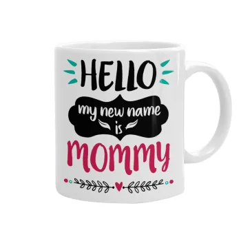 Hello, my new name is Mommy, Κούπα, κεραμική, 330ml