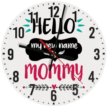 Hello, my new name is Mommy, Ρολόι τοίχου ξύλινο (30cm)