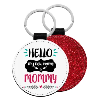 Hello, my new name is Mommy, Μπρελόκ Δερματίνη, στρογγυλό ΚΟΚΚΙΝΟ (5cm)