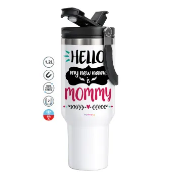 Hello, my new name is Mommy, Mega Stainless steel Tumbler with lid, double wall 1,2L