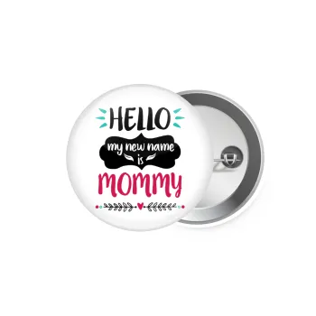 Hello, my new name is Mommy, Κονκάρδα παραμάνα 5.9cm