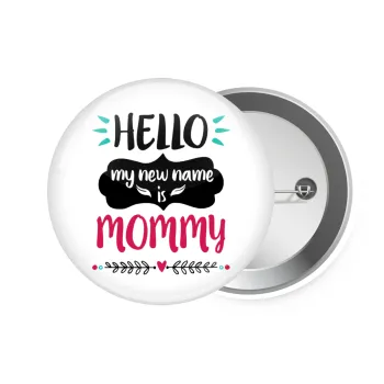 Hello, my new name is Mommy, Κονκάρδα παραμάνα 7.5cm