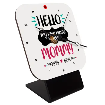 Hello, my new name is Mommy, Quartz Wooden table clock with hands (10cm)