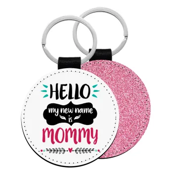 Hello, my new name is Mommy, Μπρελόκ Δερματίνη, στρογγυλό ΡΟΖ (5cm)