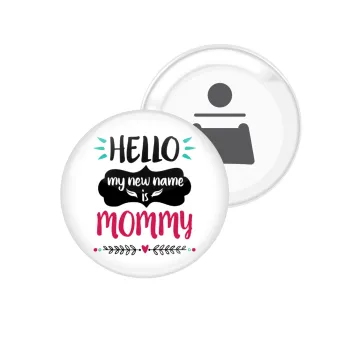 Hello, my new name is Mommy, Μαγνητάκι και ανοιχτήρι μπύρας στρογγυλό διάστασης 5,9cm