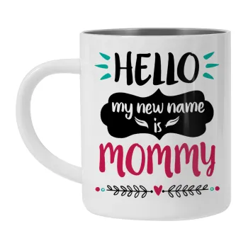 Hello, my new name is Mommy, Mug Stainless steel double wall 300ml