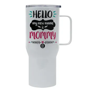 Hello, my new name is Mommy, Tumbler με καπάκι, διπλού τοιχώματος (θερμό) 750L