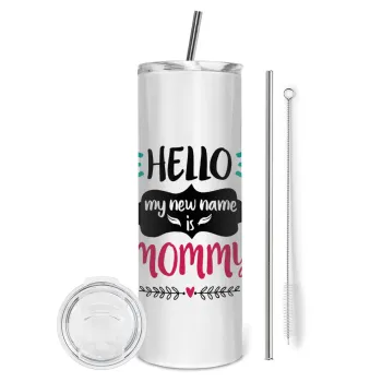 Hello, my new name is Mommy, Tumbler ποτήρι θερμό από ανοξείδωτο ατσάλι 600ml, με μεταλλικό καλαμάκι & βούρτσα καθαρισμού
